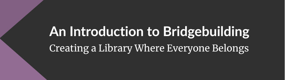 Introduction to Bridgebuilding: A course for strengthening community trust and connection
