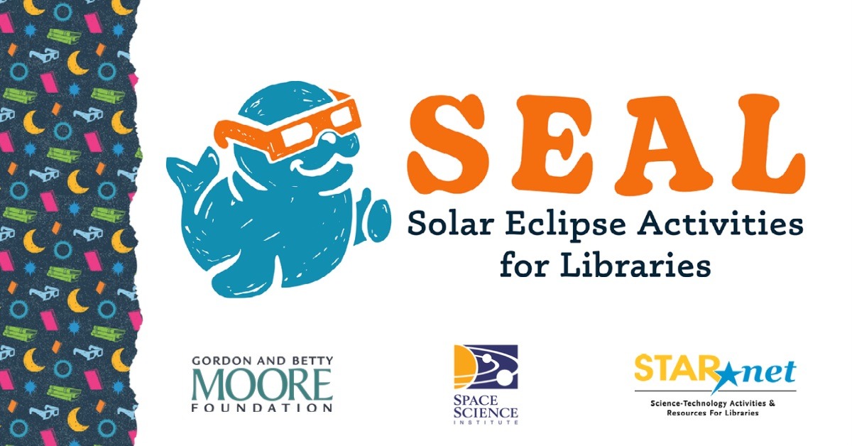 SEAL: Solar Eclipse Activities for Libraries SEAL: Solar Eclipse Activities for Libraries