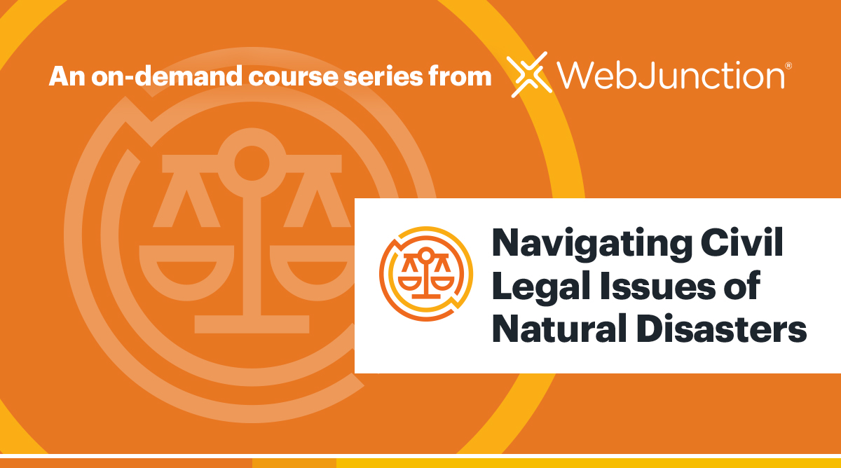 Navigating the Civil Legal Issues of Natural Disasters, a Self-paced Course Series