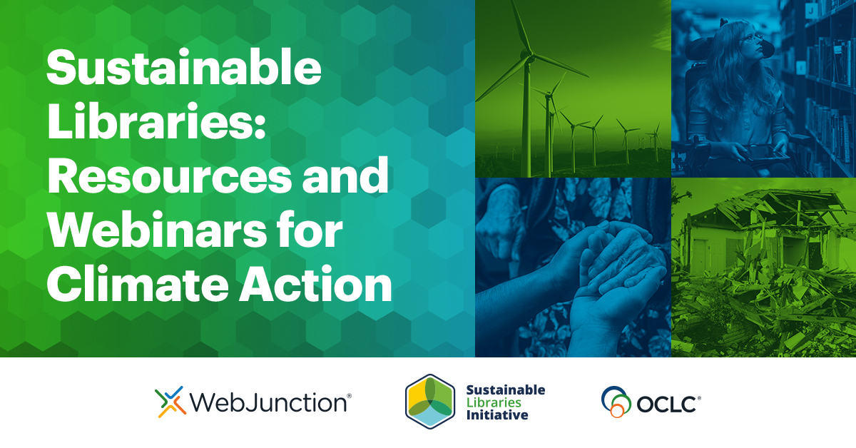 Sustainable Libraries: Resources and Webinars for Climate Action