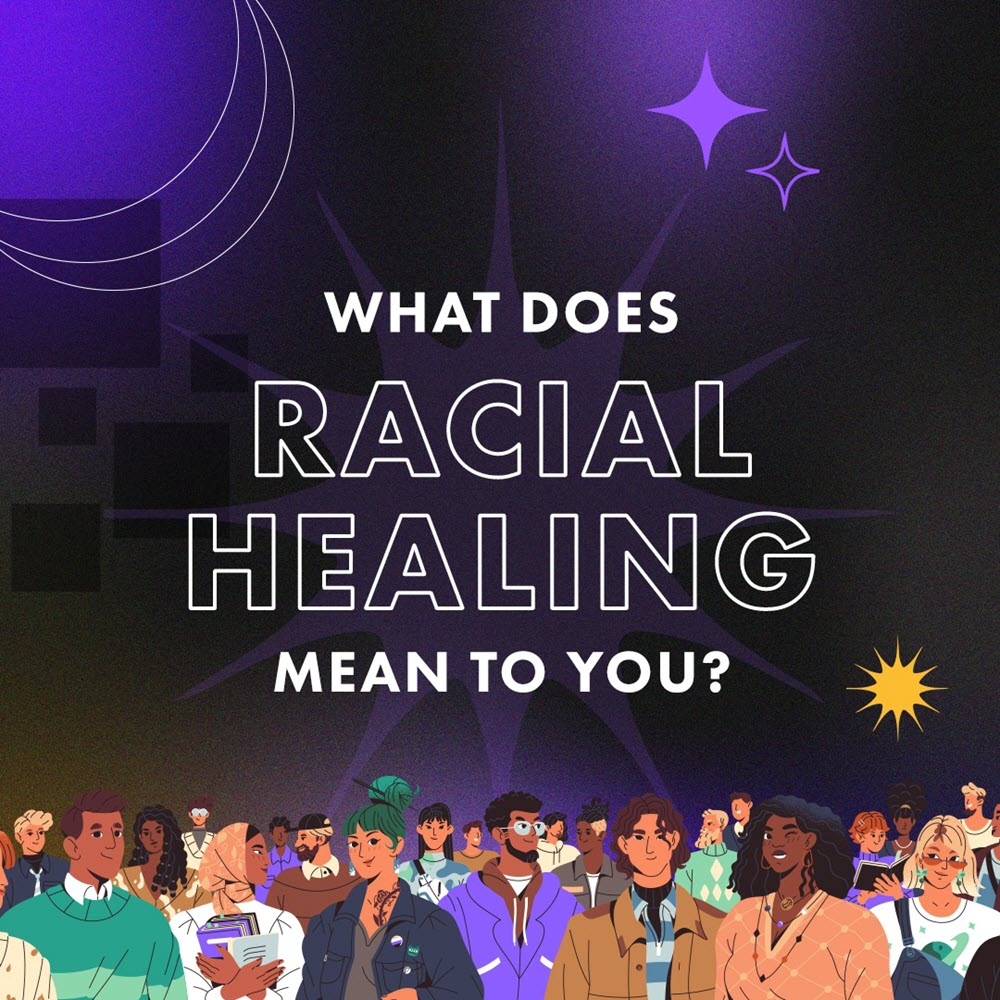 What does racial healing mean to you? asked on graphic