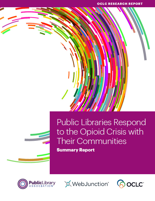 Public Libraries Respond to the Opioid Crisis with Their Communities: Summary Report