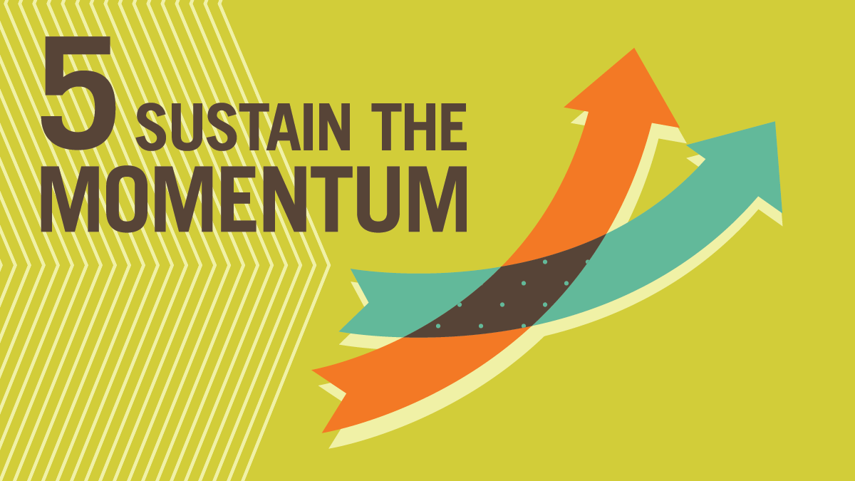 Phase 5: Sustain the Momentum