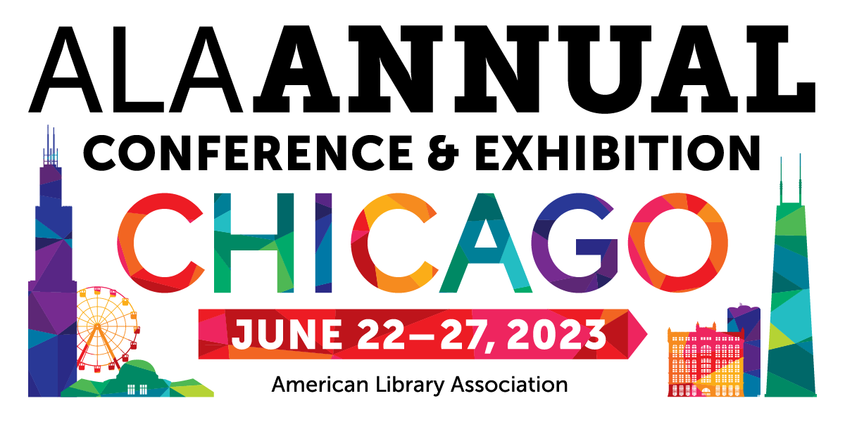 Official promotional image reading: ALA Annual Conference and Exhibition Chicago, June 22-27, 2023